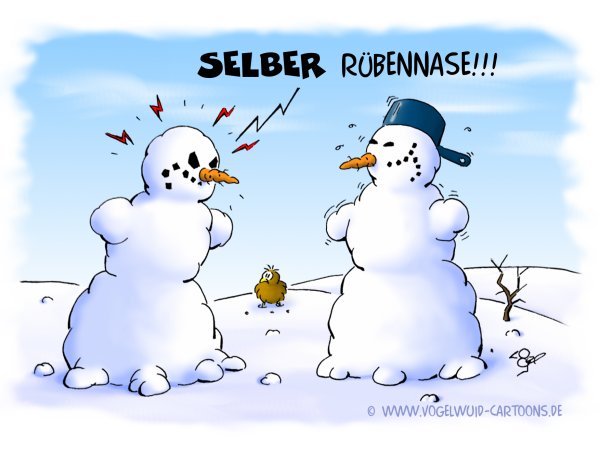 Cartoon Schneemnner - 'Selber Rbennase!'