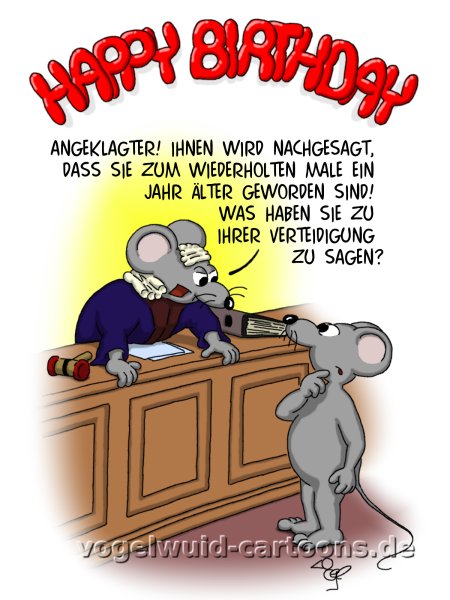 Geburtstagskarte Cartoon GG06 - 'Angeklagter! Ihnen wird nachgesagt, dass Sie zum wiederholten Male ein Jahr lter geworden sind! Was haben Sie zu ihrer Verteidigung zu sagen?'